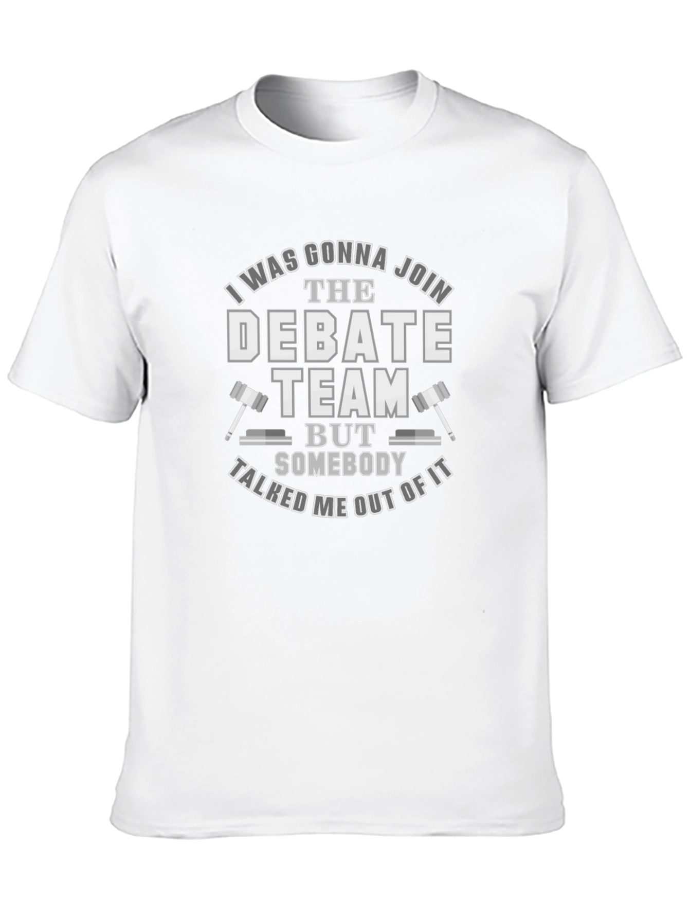 Debate Team T-Shirt - Funny Sarcastic Humor Tee