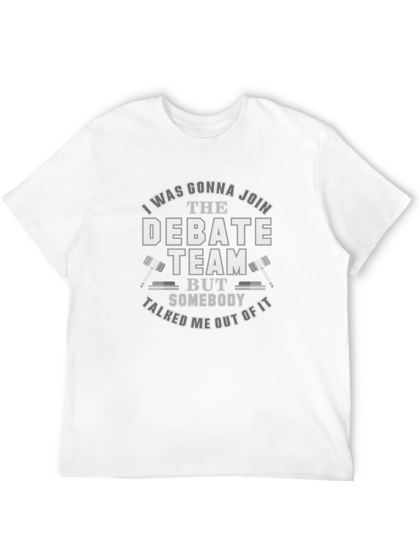 Debate Team T-Shirt - Funny Sarcastic Humor Tee