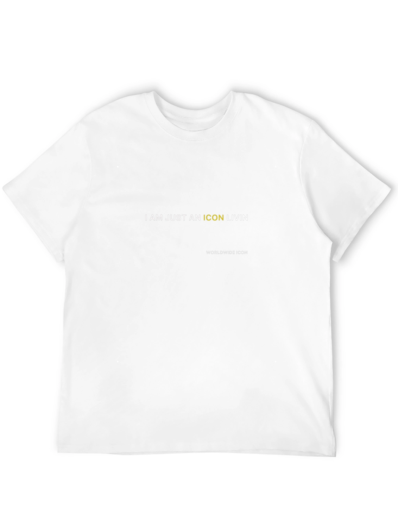 I am Just an Icon Livin T-Shirt