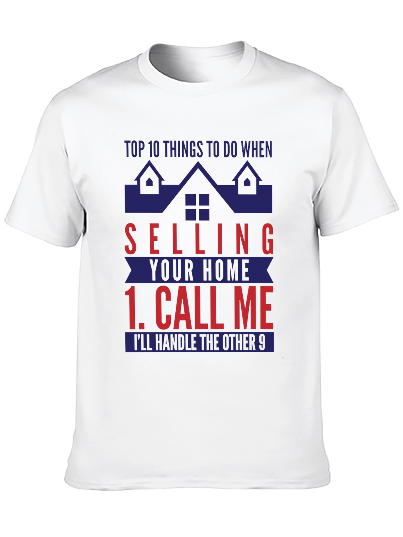 Realtor T-Shirt: Top 10 Things Call Me First!