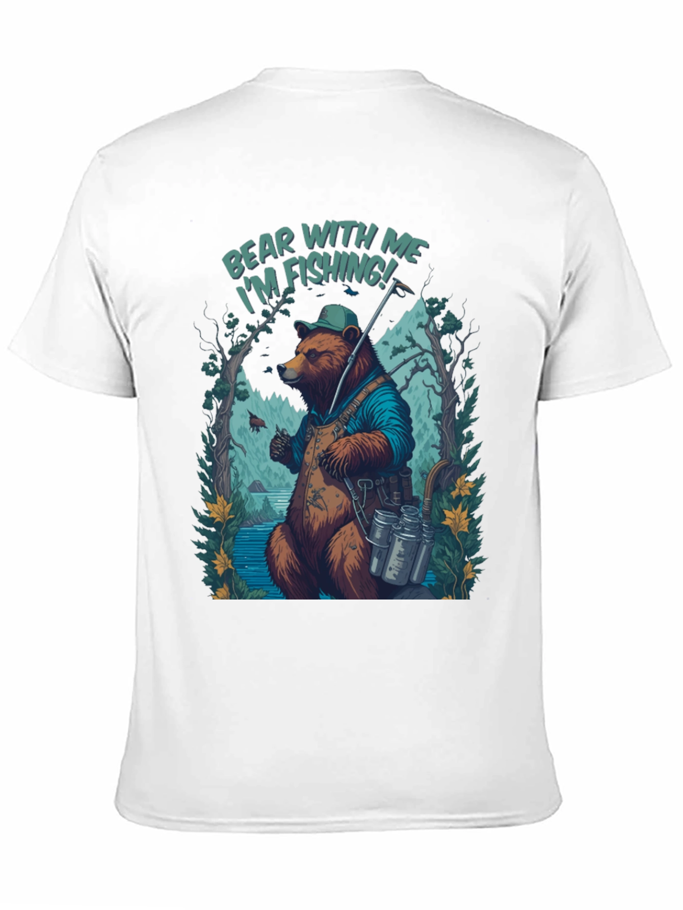 Bear With Me Im Fishing T-Shirt