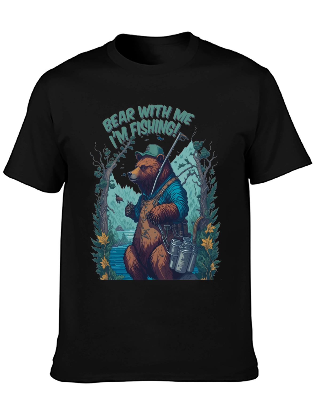 Bear With Me Im Fishing T-Shirt
