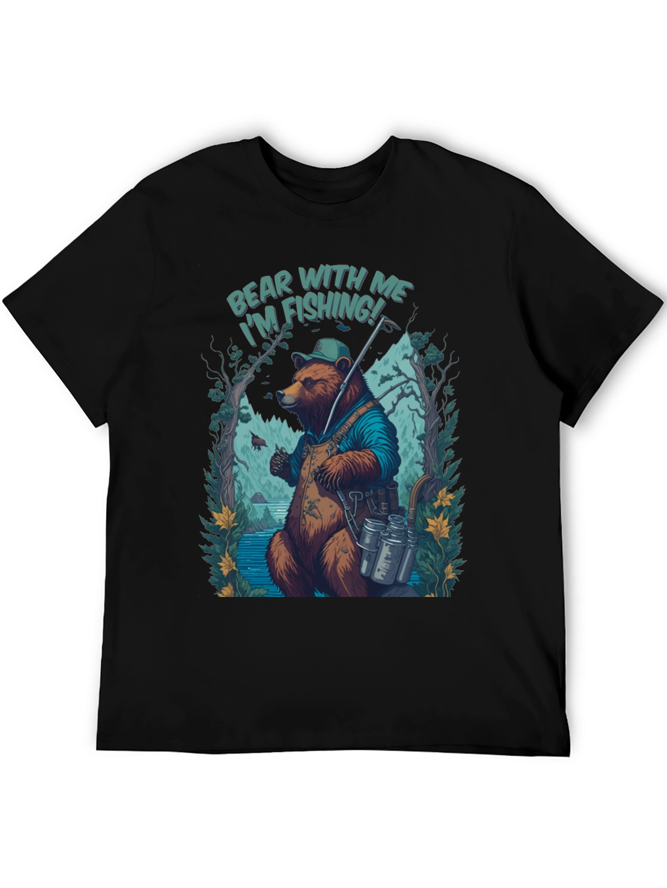 Bear With Me Im Fishing T-Shirt