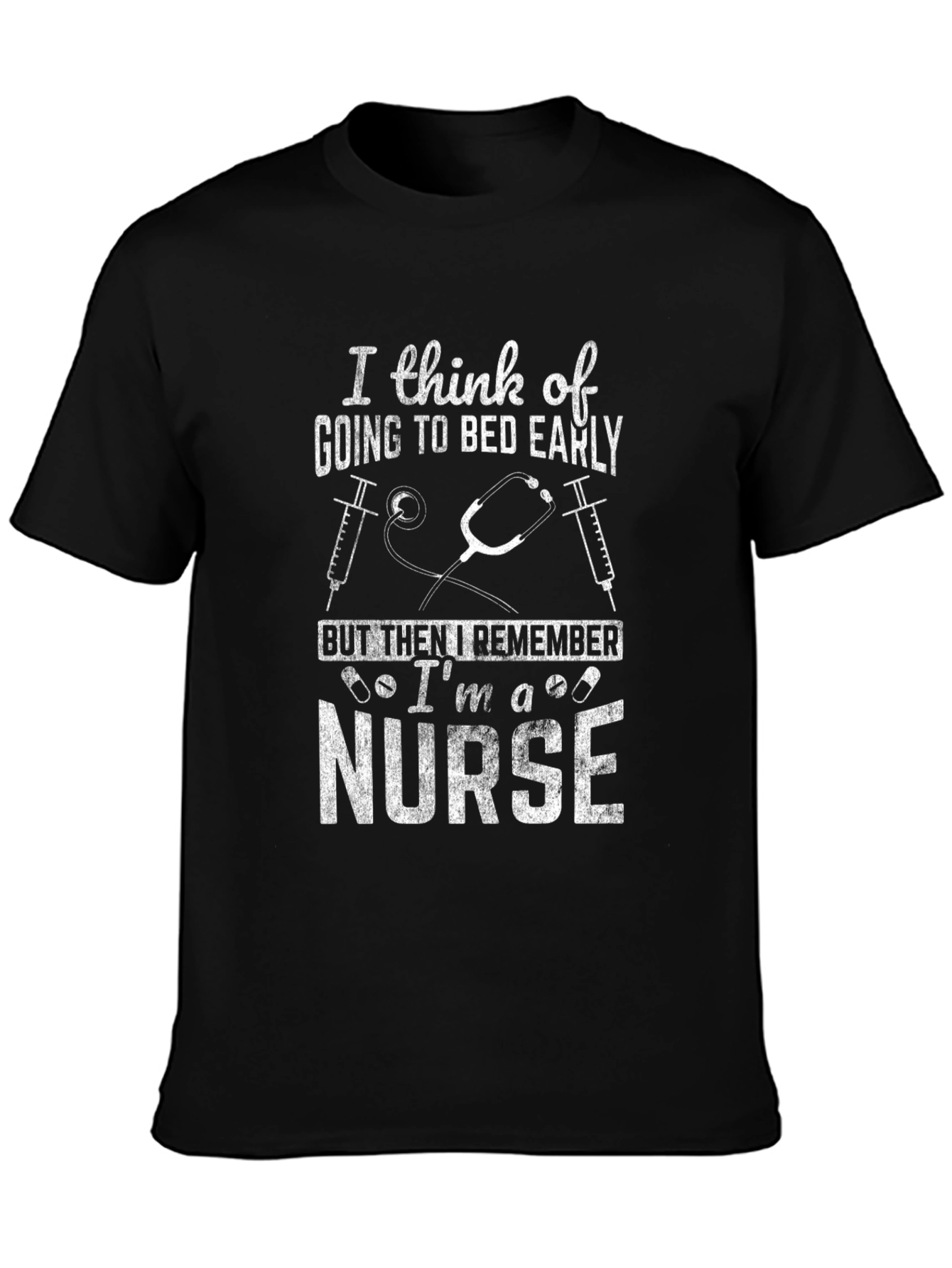 Nurse T-Shirt: I think of going to bed early