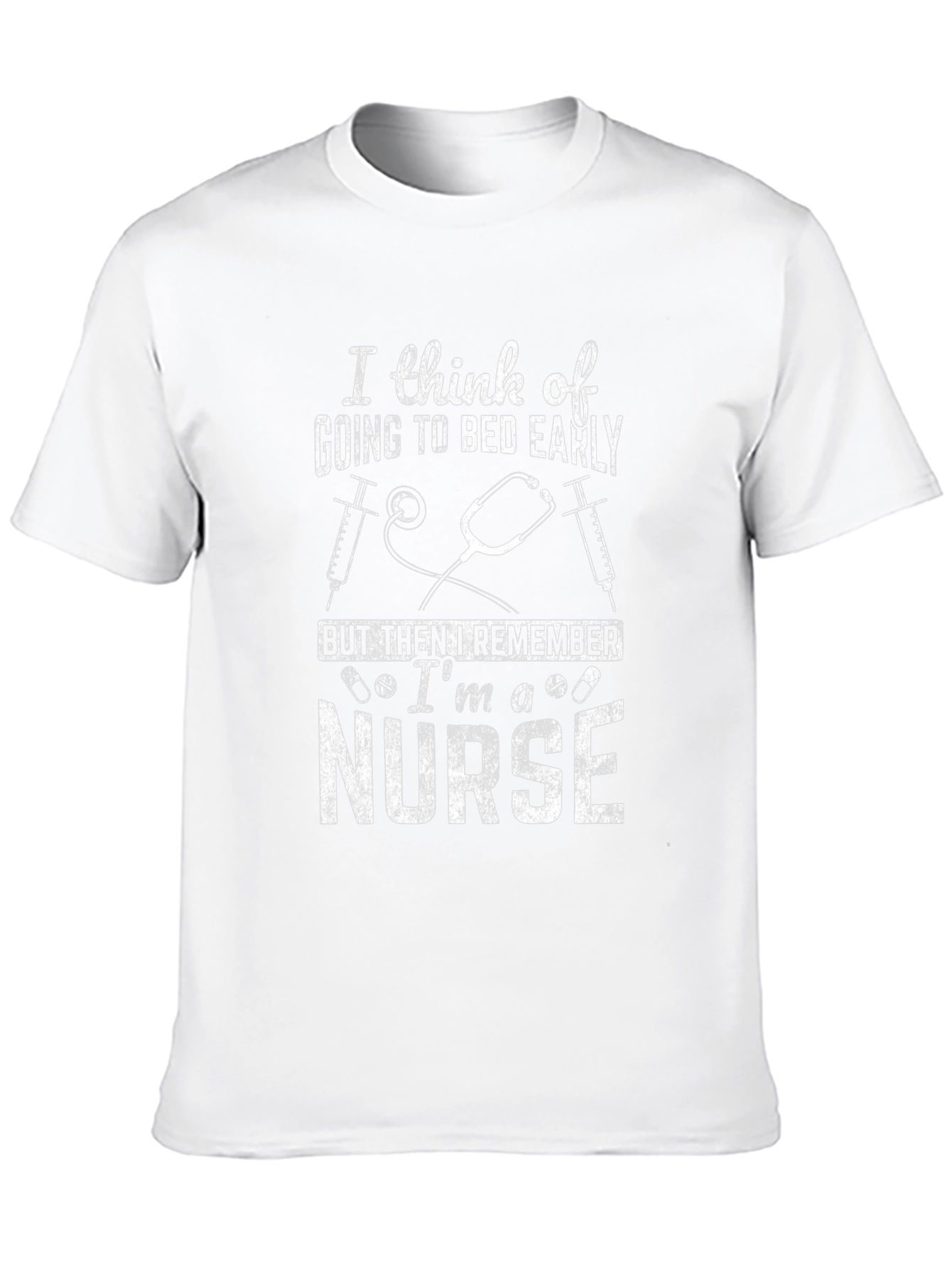 Nurse T-Shirt: I think of going to bed early