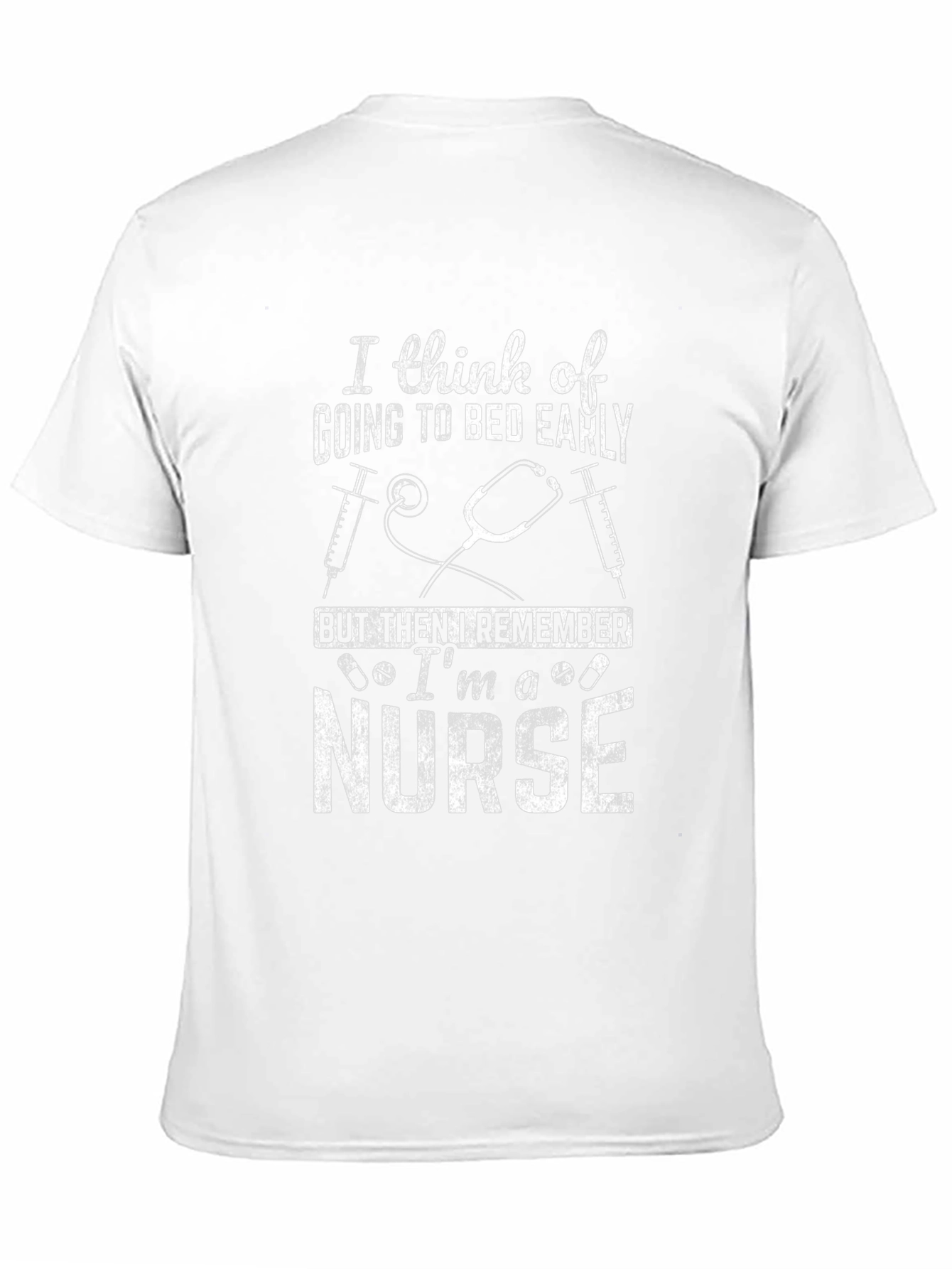 Nurse T-Shirt: I think of going to bed early