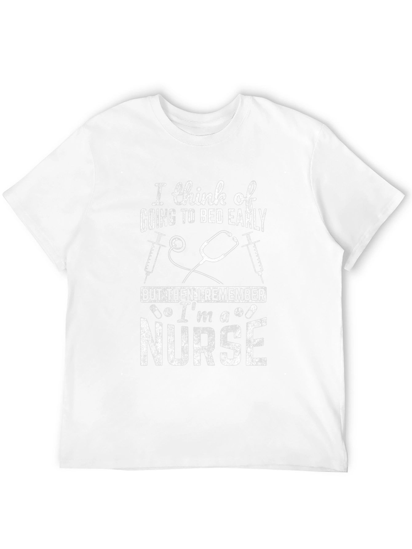 Nurse T-Shirt: I think of going to bed early