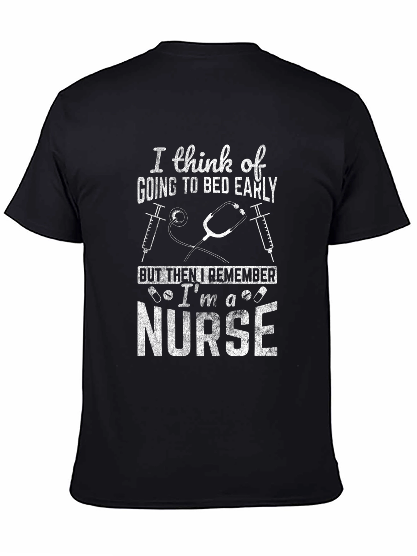 Nurse T-Shirt: I think of going to bed early