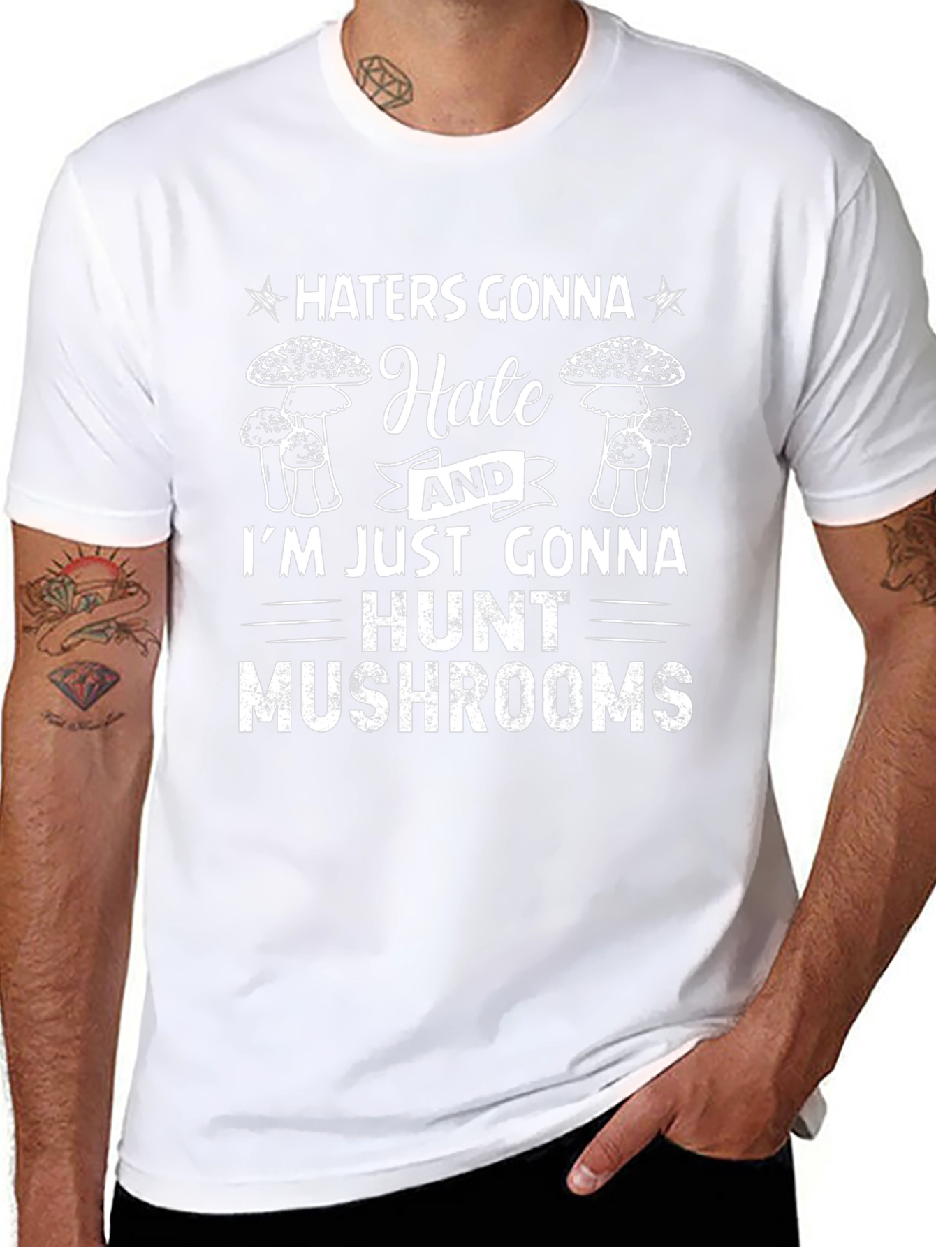 Haters Gonna Hate Mushroom Hunting Graphic Tee
