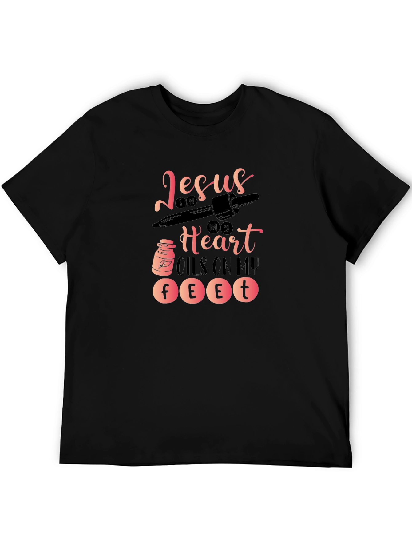 Jesus in My Heart Oils On My Feet T-Shirt