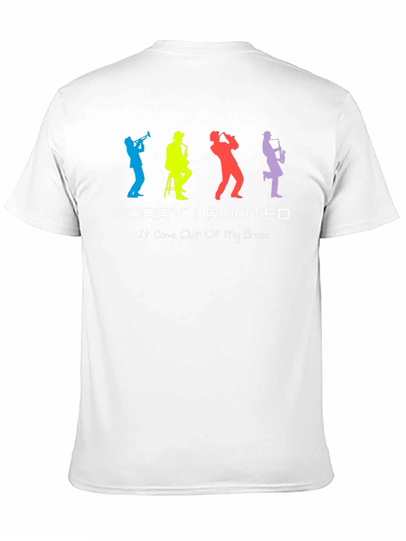 Sorry I Rooted Brass Band T-Shirt
