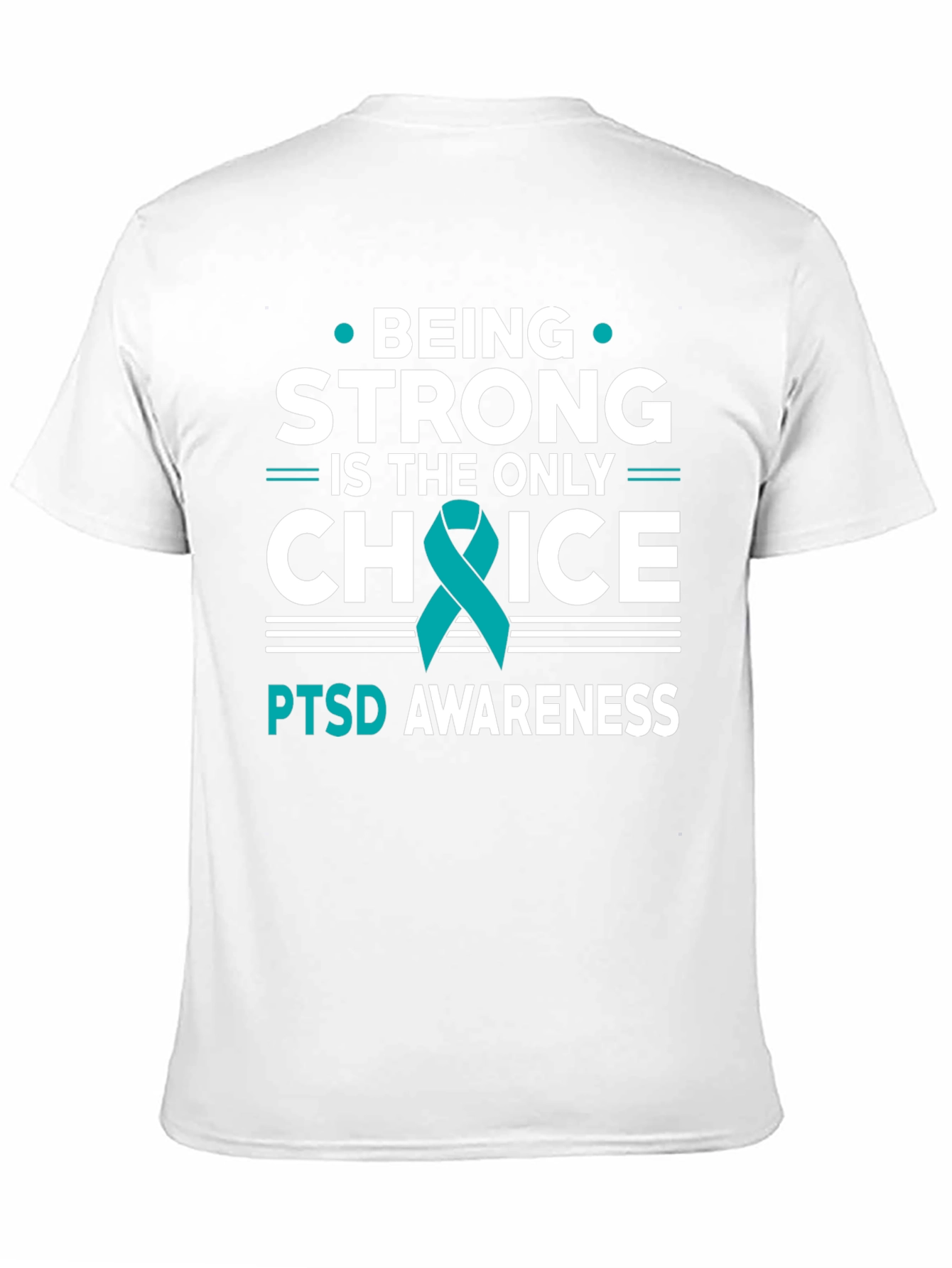 PTSD Awareness T-Shirt - Be Strong