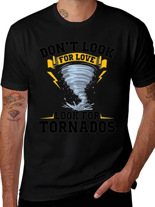 Dont Look For Love - Tornado T-Shirt