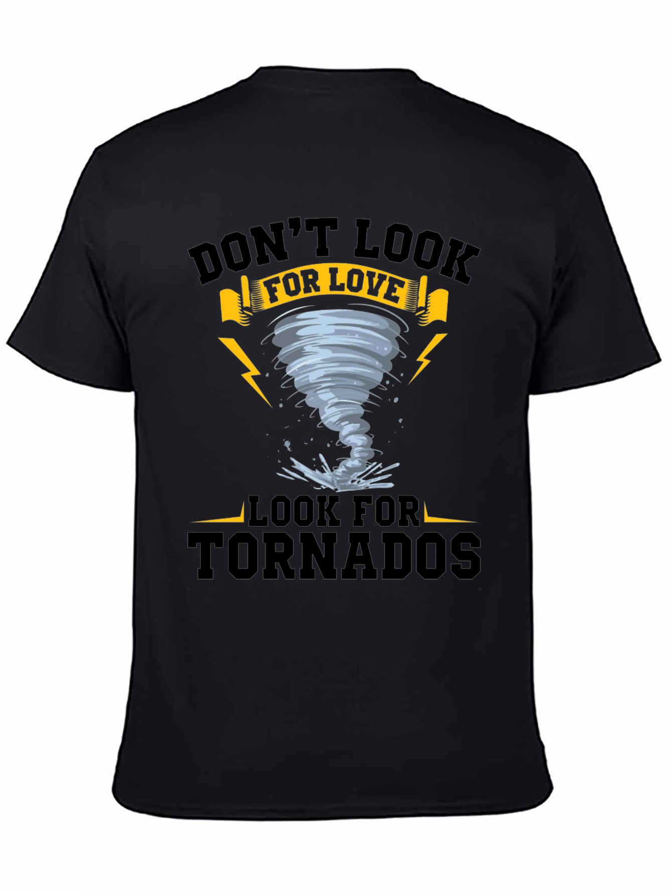 Dont Look For Love - Tornado T-Shirt