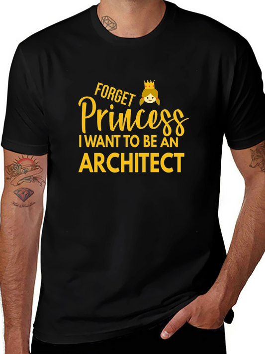 Forget Princess I Want To Be An Architect T-Shirt