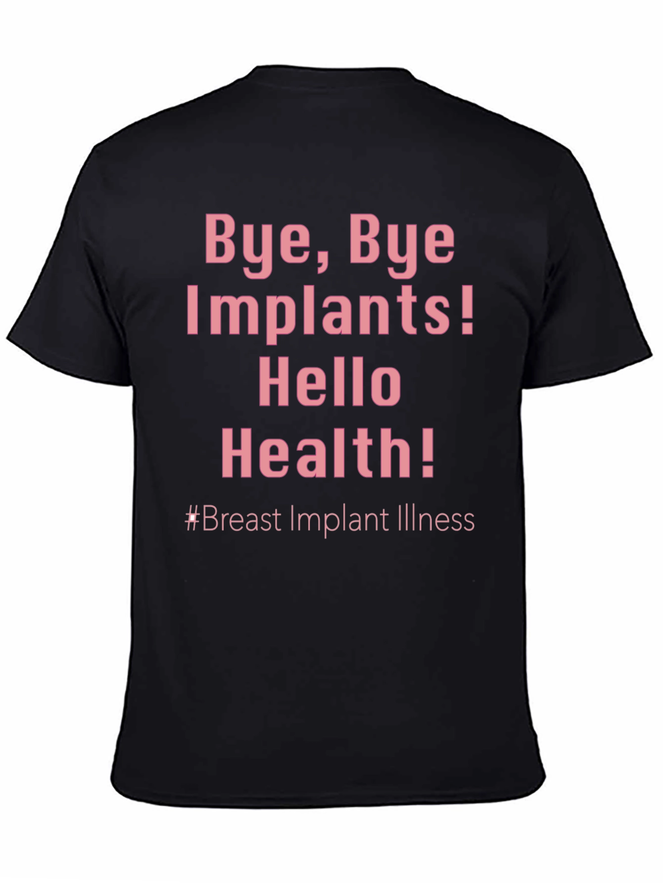 Bye Bye Implants! Hello Health! T-Shirt