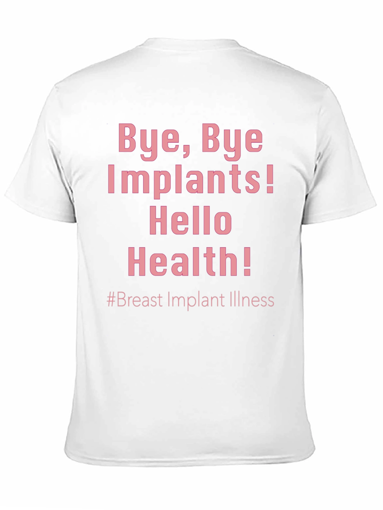 Bye Bye Implants! Hello Health! T-Shirt