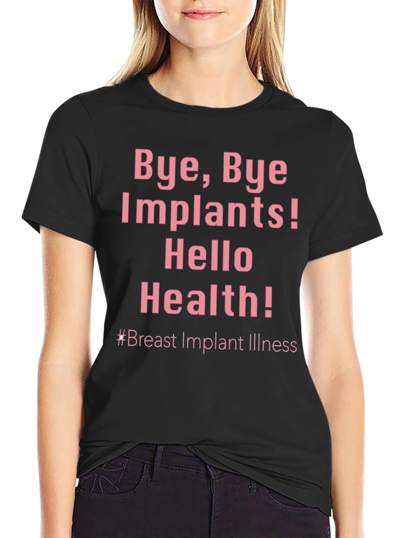 Bye Bye Implants! Hello Health! T-Shirt