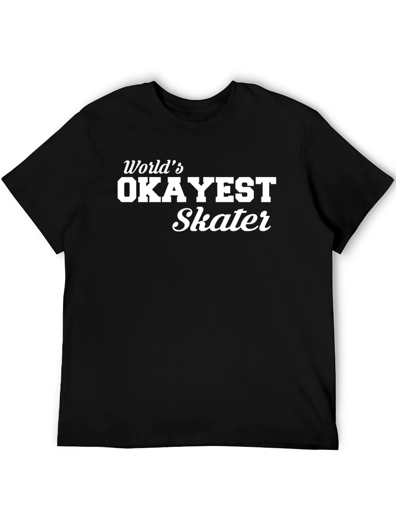 Worlds Okayest Skater Black T-Shirt