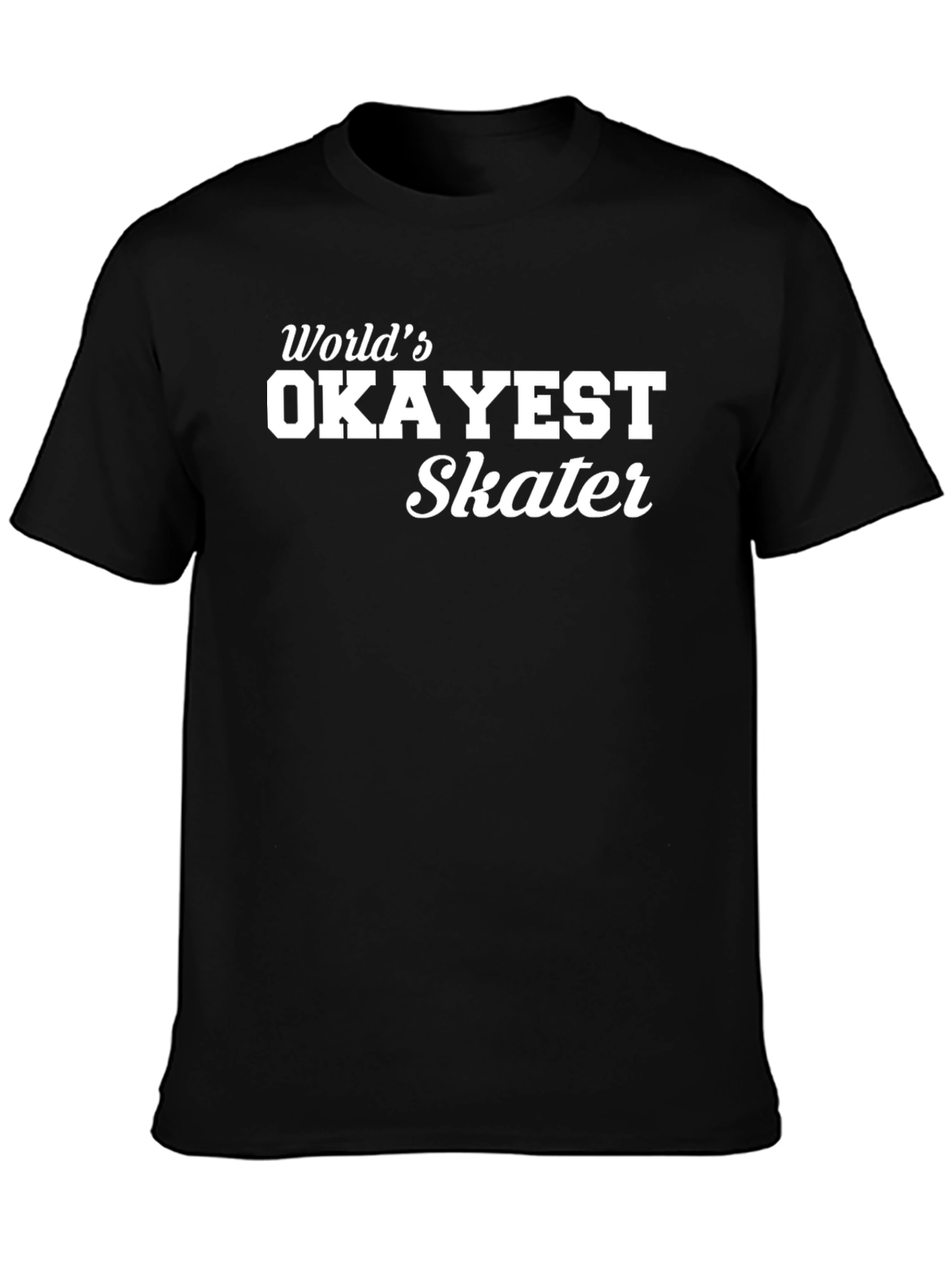 Worlds Okayest Skater Black T-Shirt