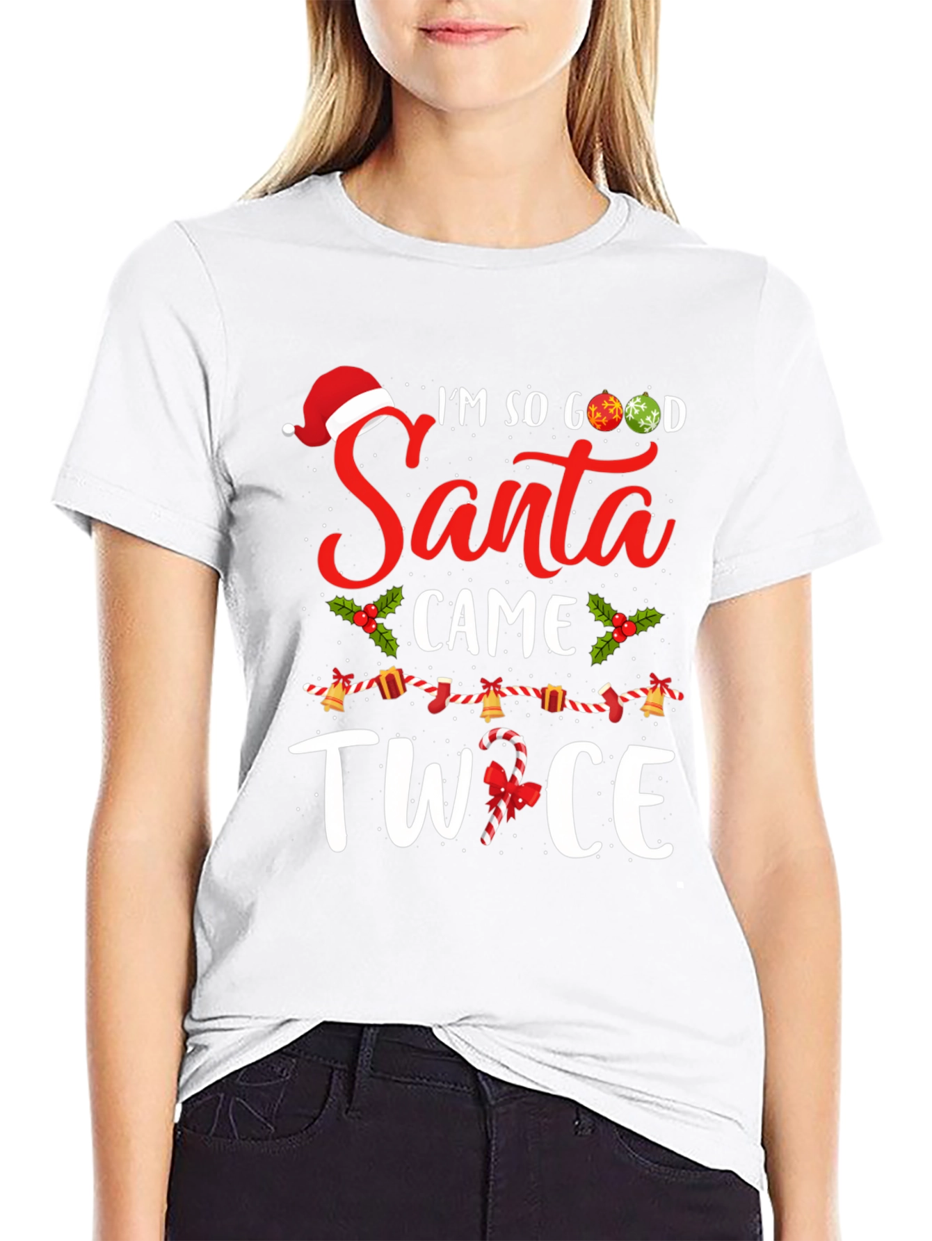 Im So Good Santa Came Twice Christmas Graphic T-Shirt