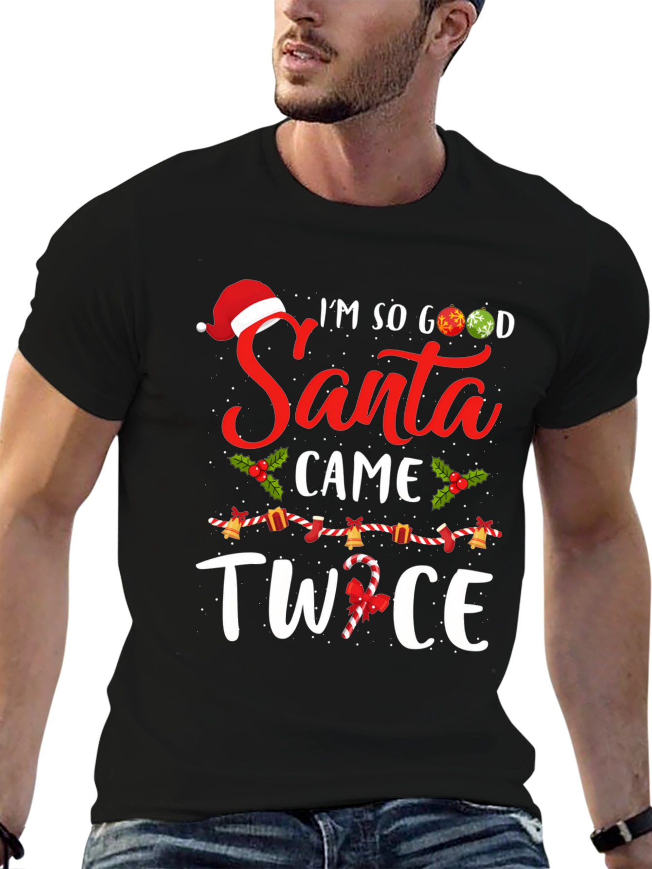 Im So Good Santa Came Twice Christmas Graphic T-Shirt