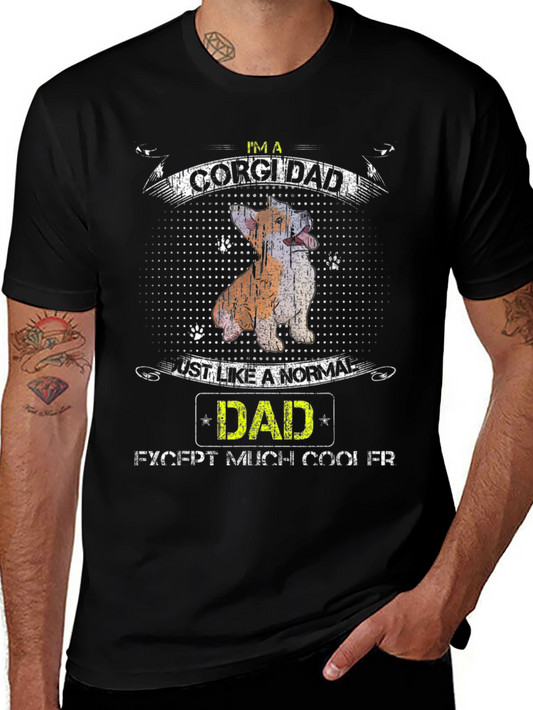 Corgi Dad T-Shirt - Much Cooler Than Normal!