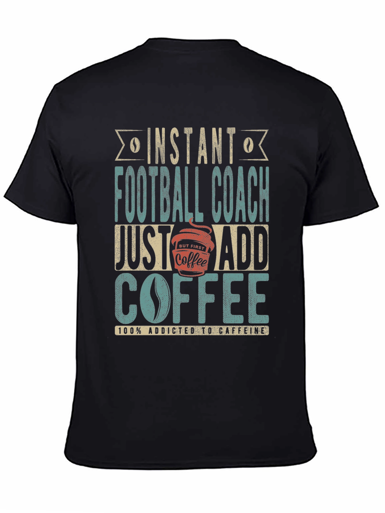 Instant Football Coach T-Shirt - Just Add Coffee!