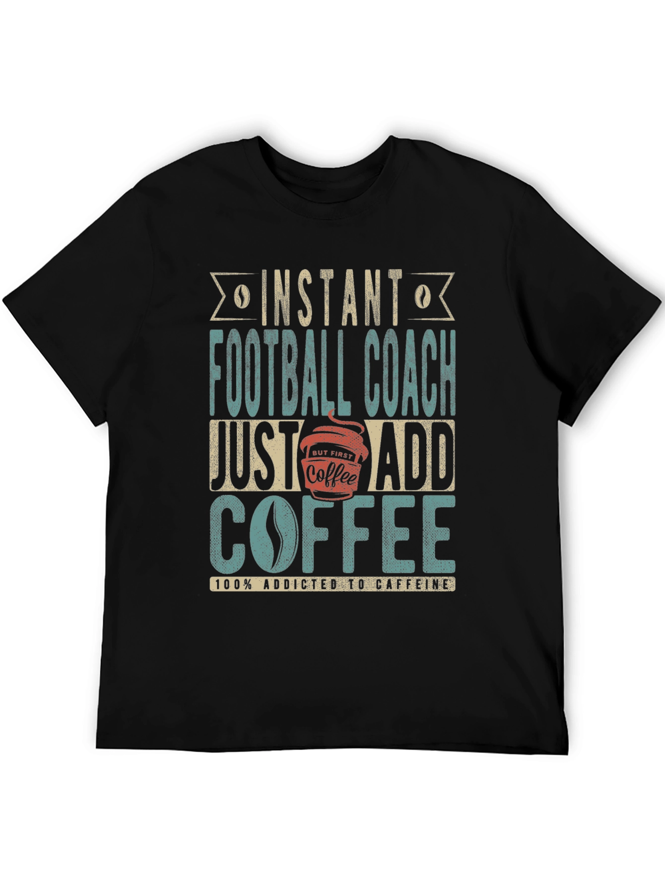 Instant Football Coach T-Shirt - Just Add Coffee!