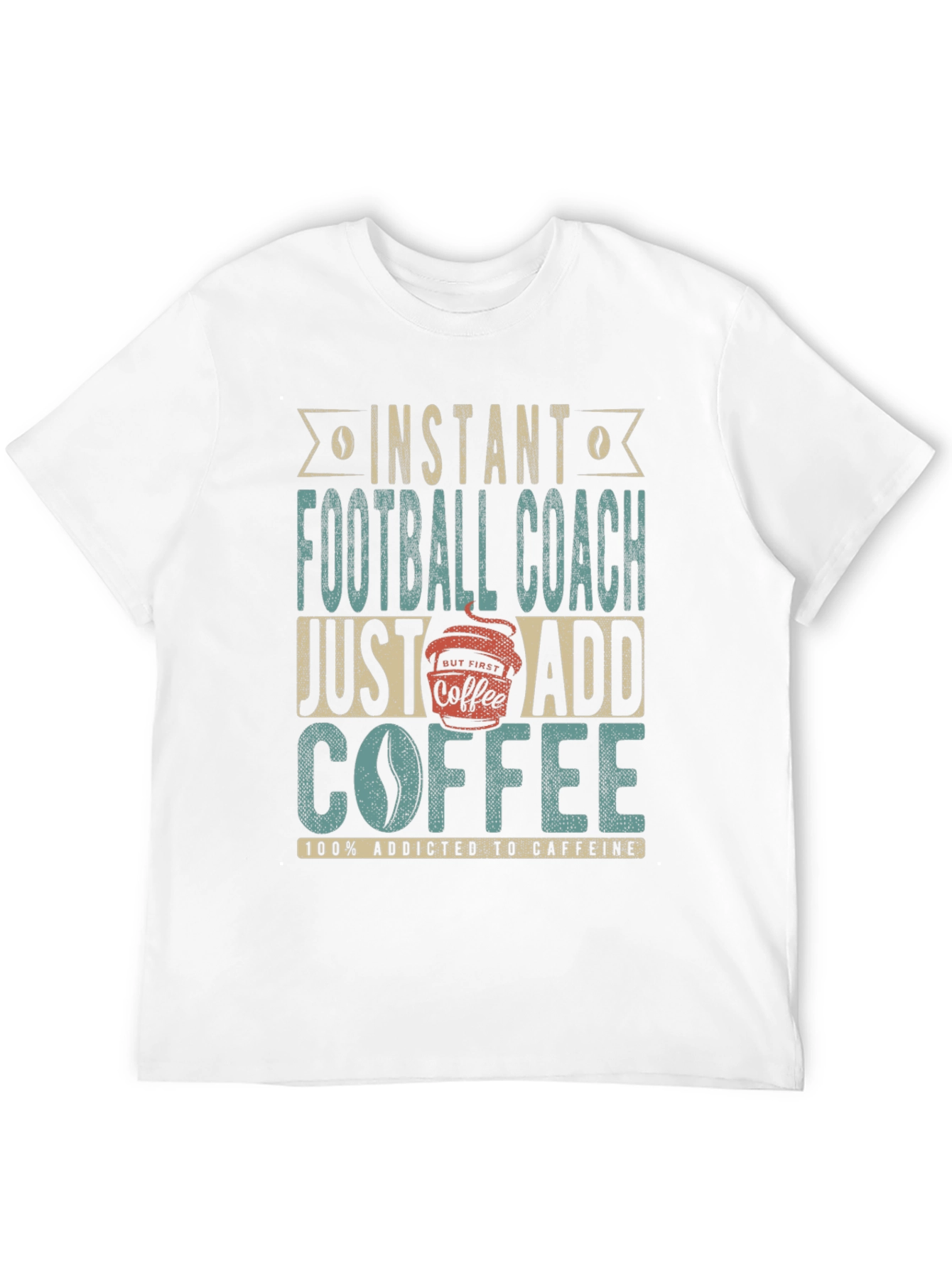 Instant Football Coach T-Shirt - Just Add Coffee!