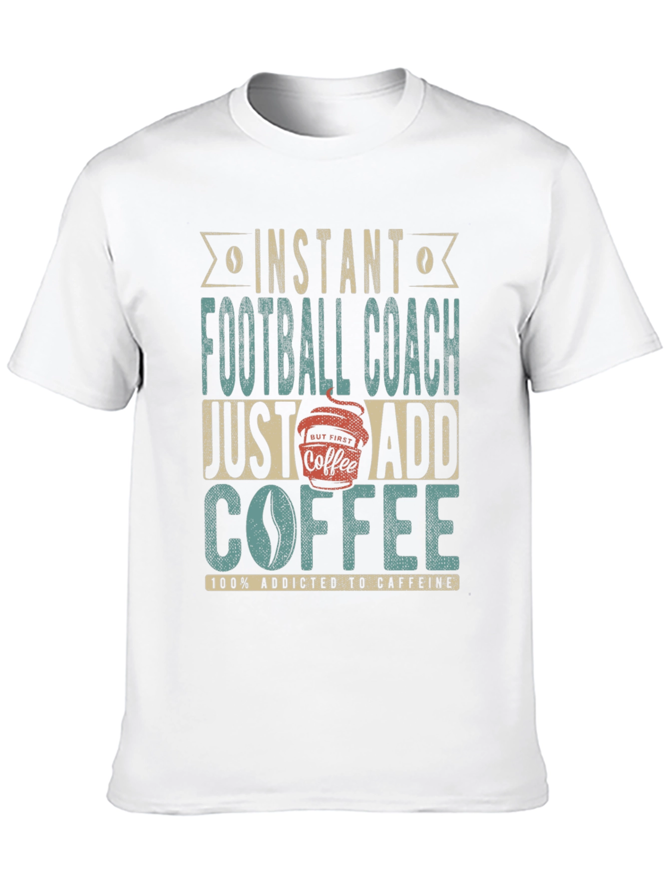 Instant Football Coach T-Shirt - Just Add Coffee!