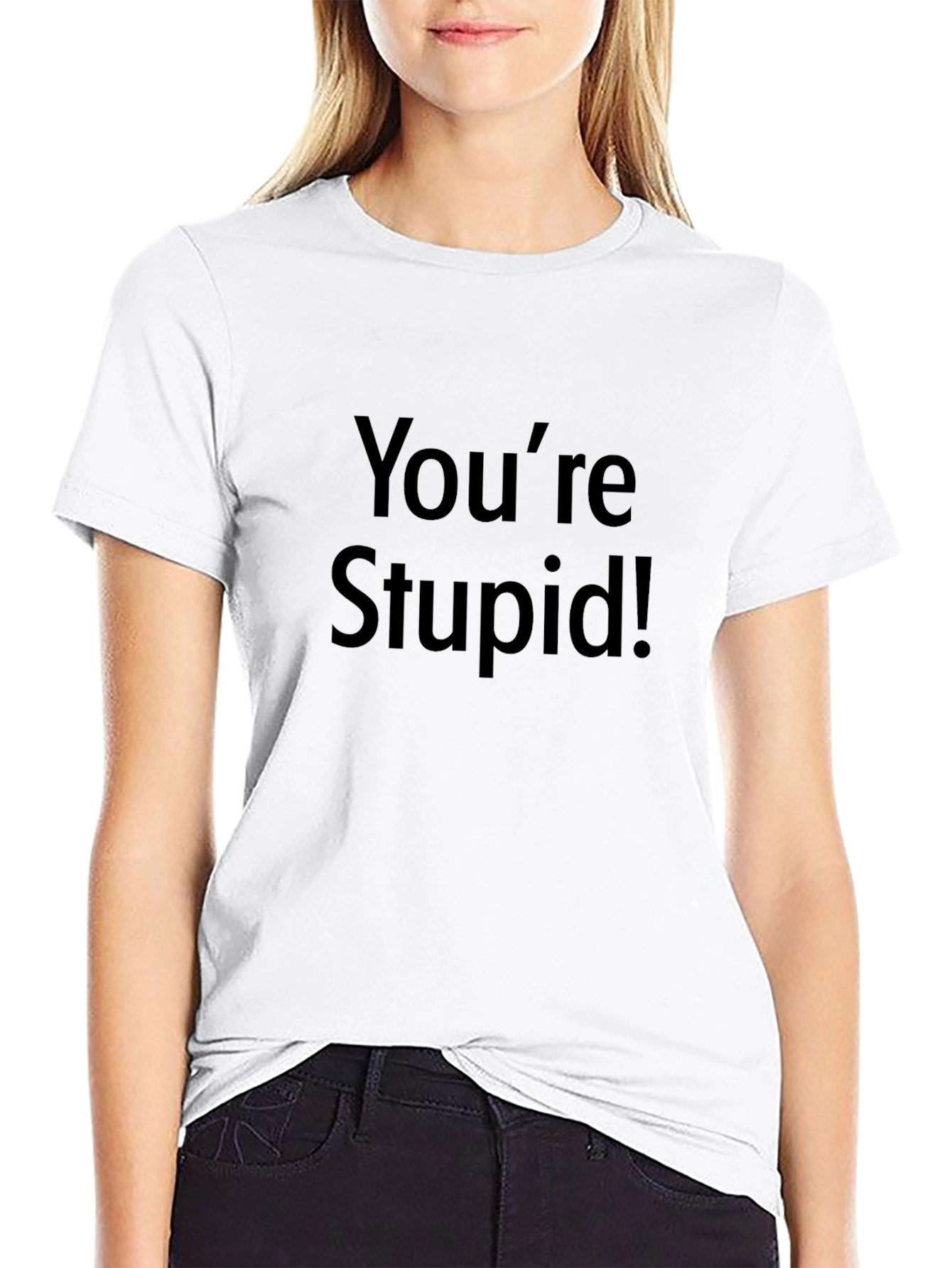 Youre Stupid! Graphic Print Black T-Shirt
