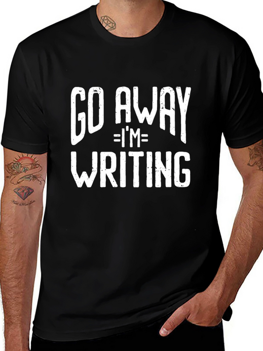 Go Away Im Writing T-Shirt - Black Graphic Tee