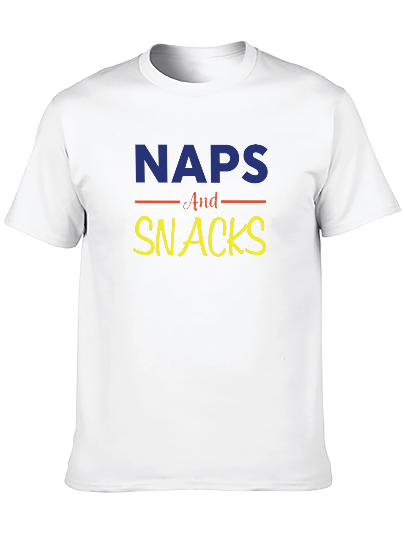 Naps and Snacks T-Shirt - Funny & Comfortable