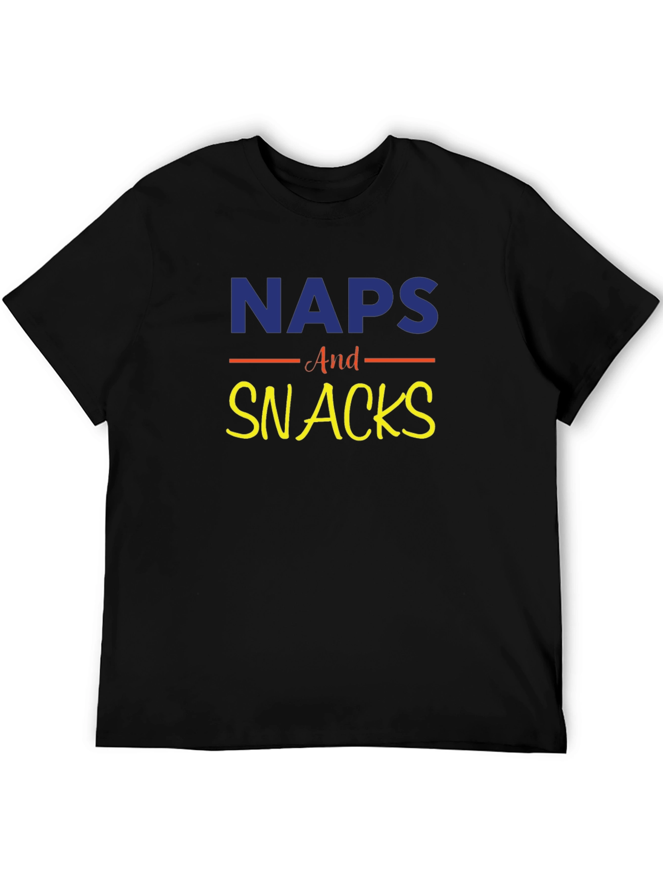 Naps and Snacks T-Shirt - Funny & Comfortable
