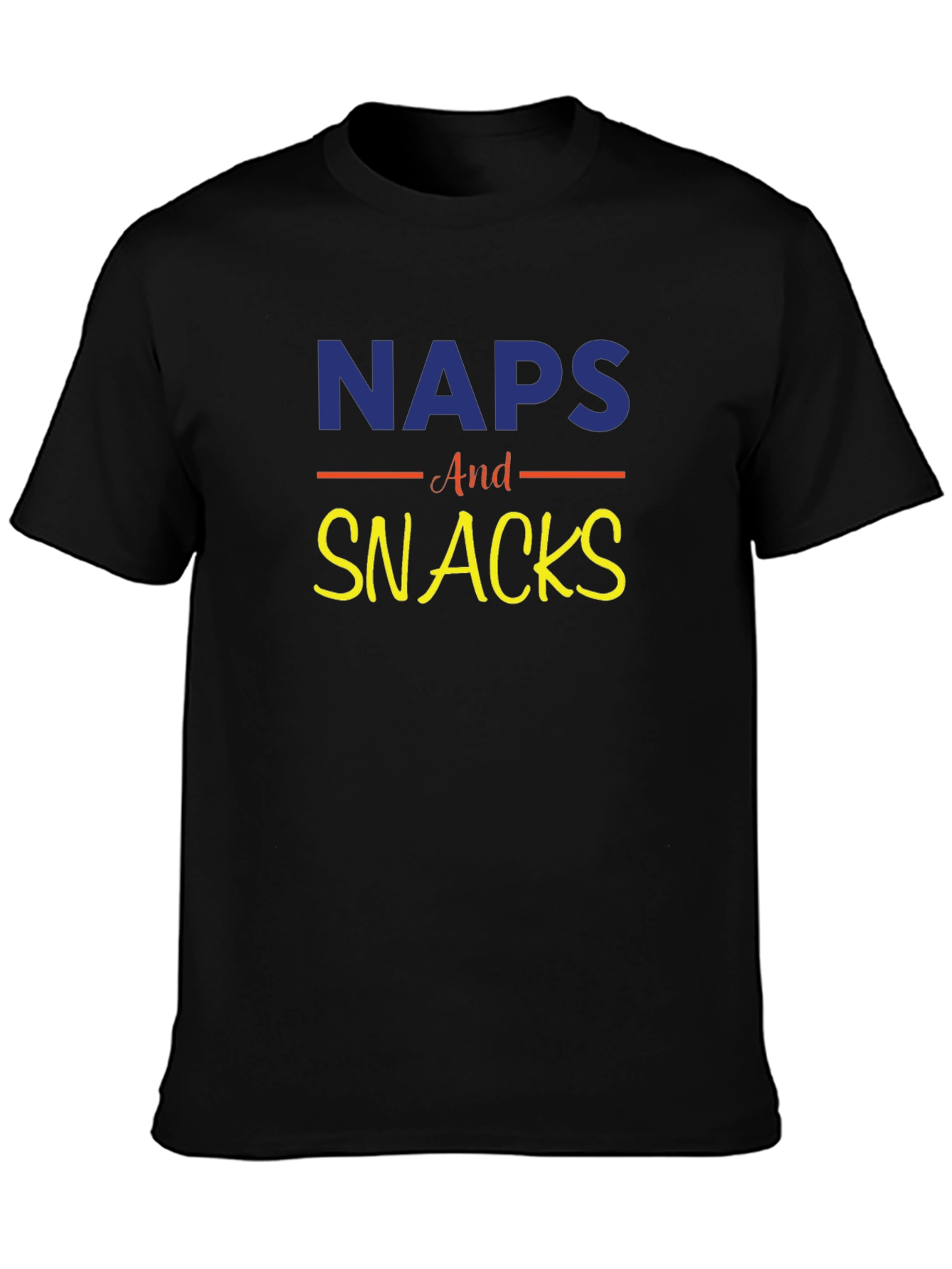 Naps and Snacks T-Shirt - Funny & Comfortable