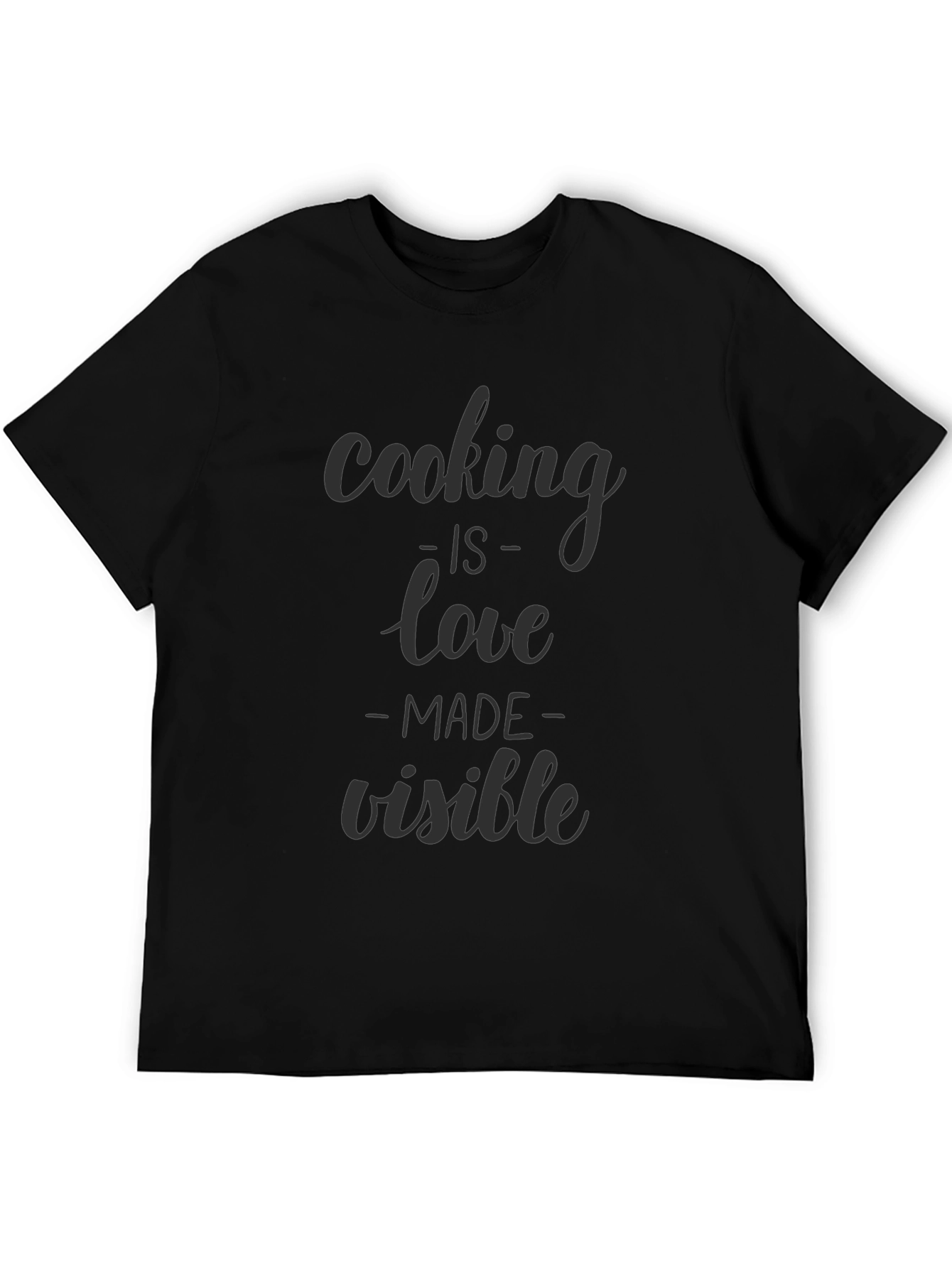 Cooking is Love Made Visible - Black T-Shirt