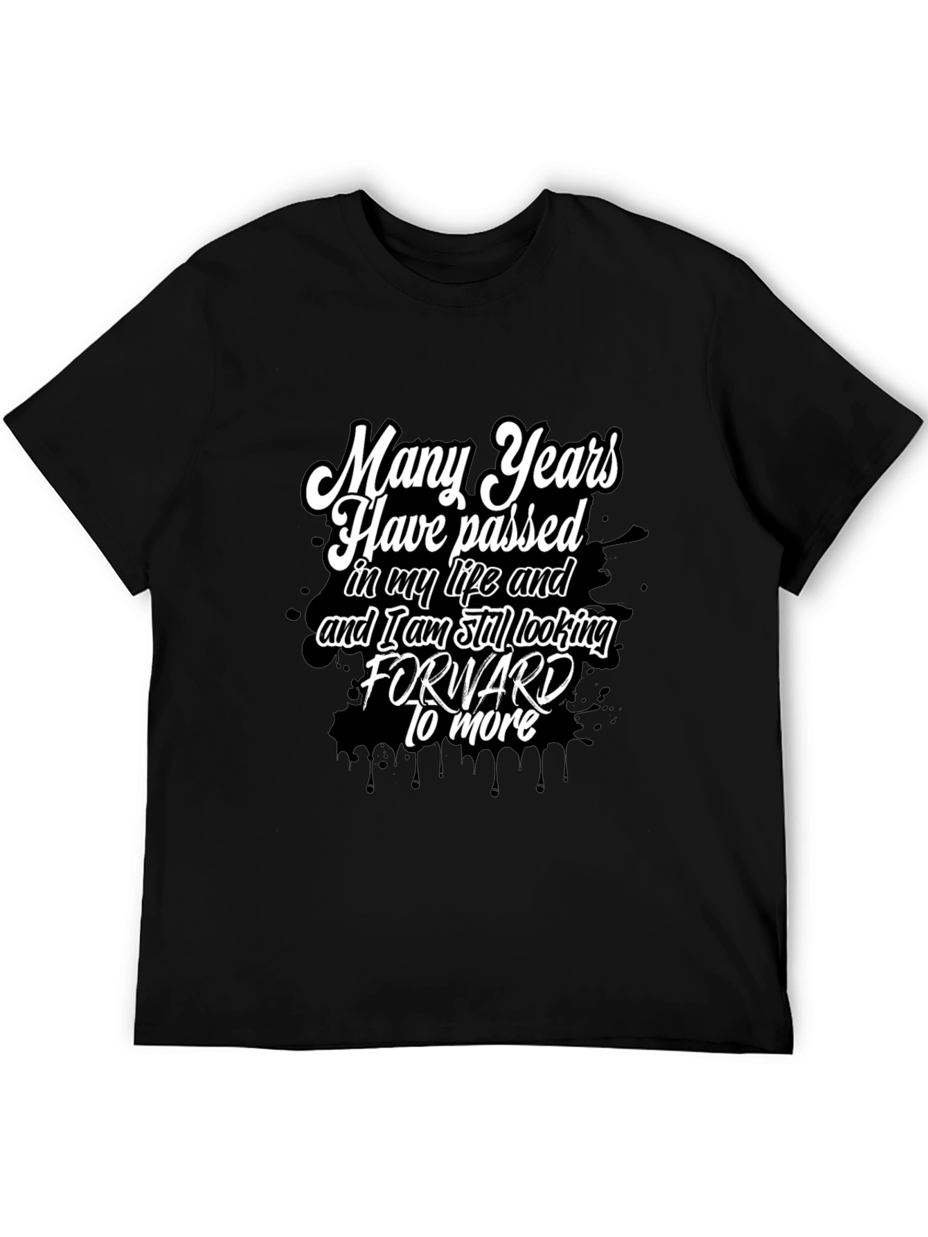 Motivational Black T-Shirt - Many Years Passed Design
