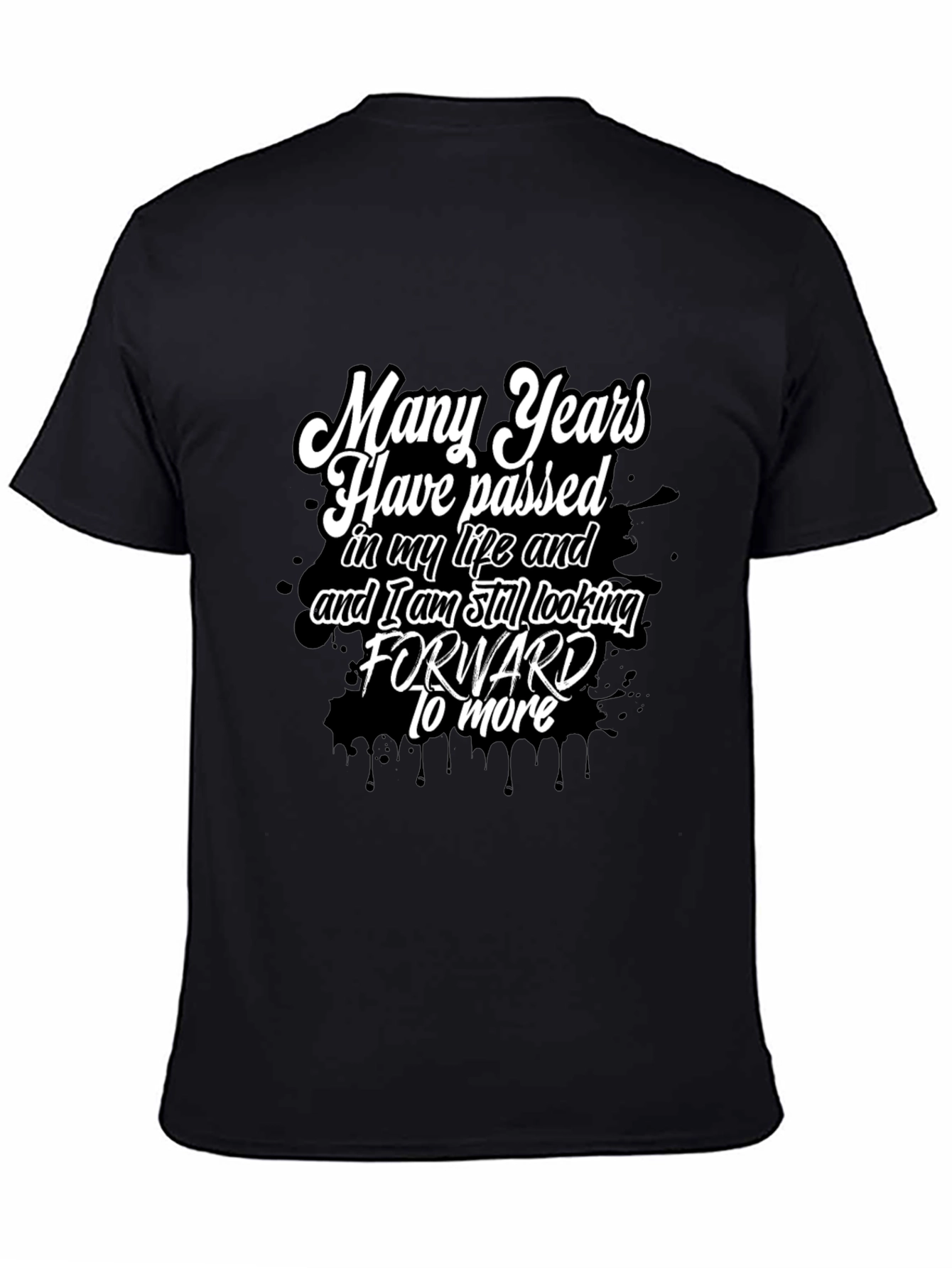 Motivational Black T-Shirt - Many Years Passed Design