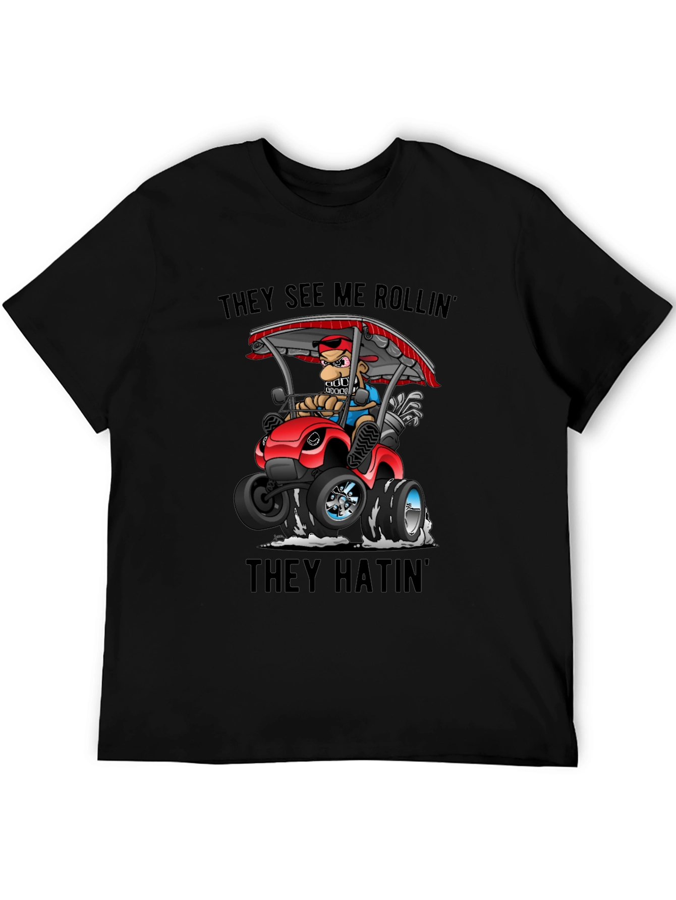 They See Me Rollin T-Shirt
