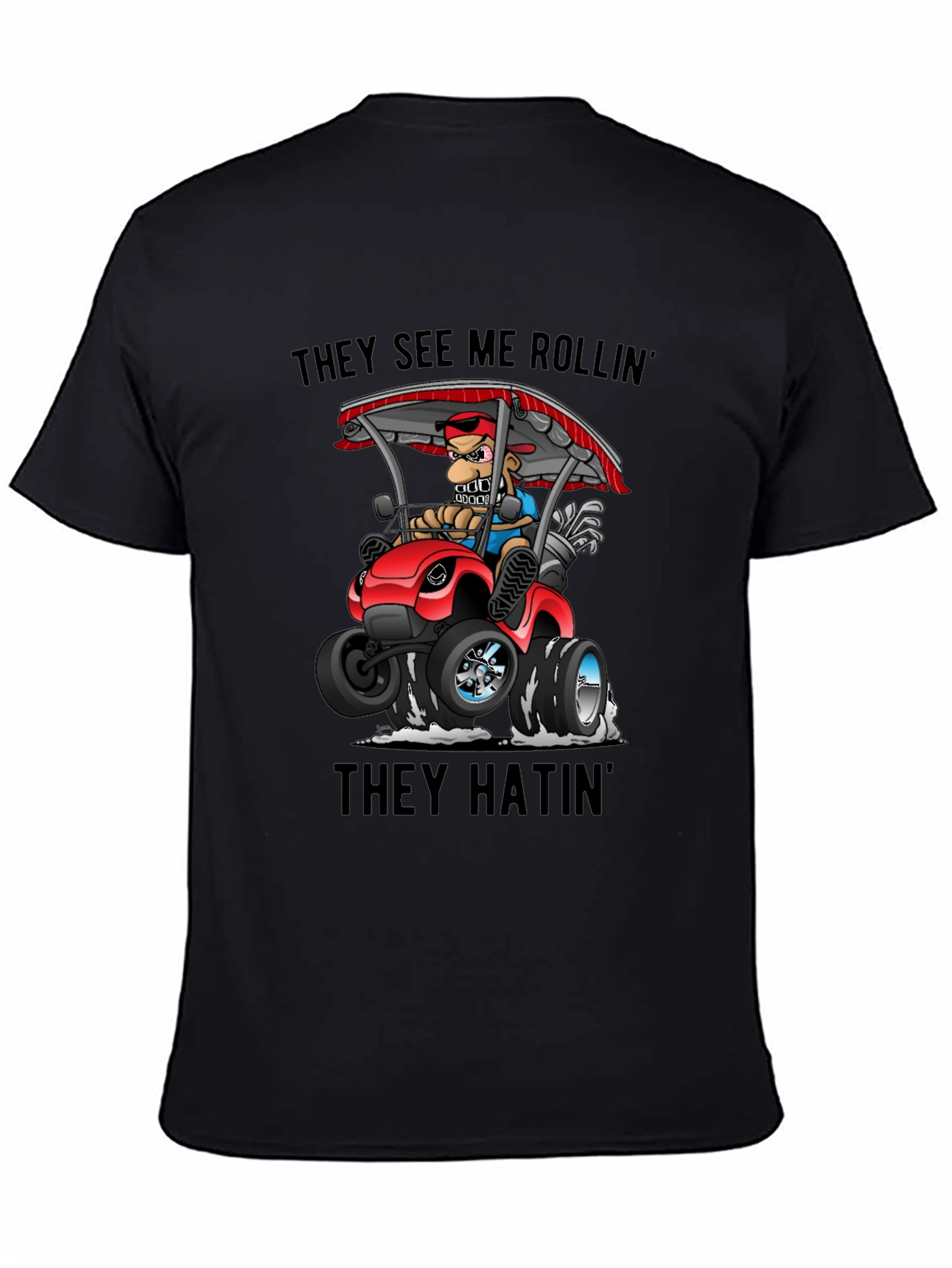 They See Me Rollin T-Shirt