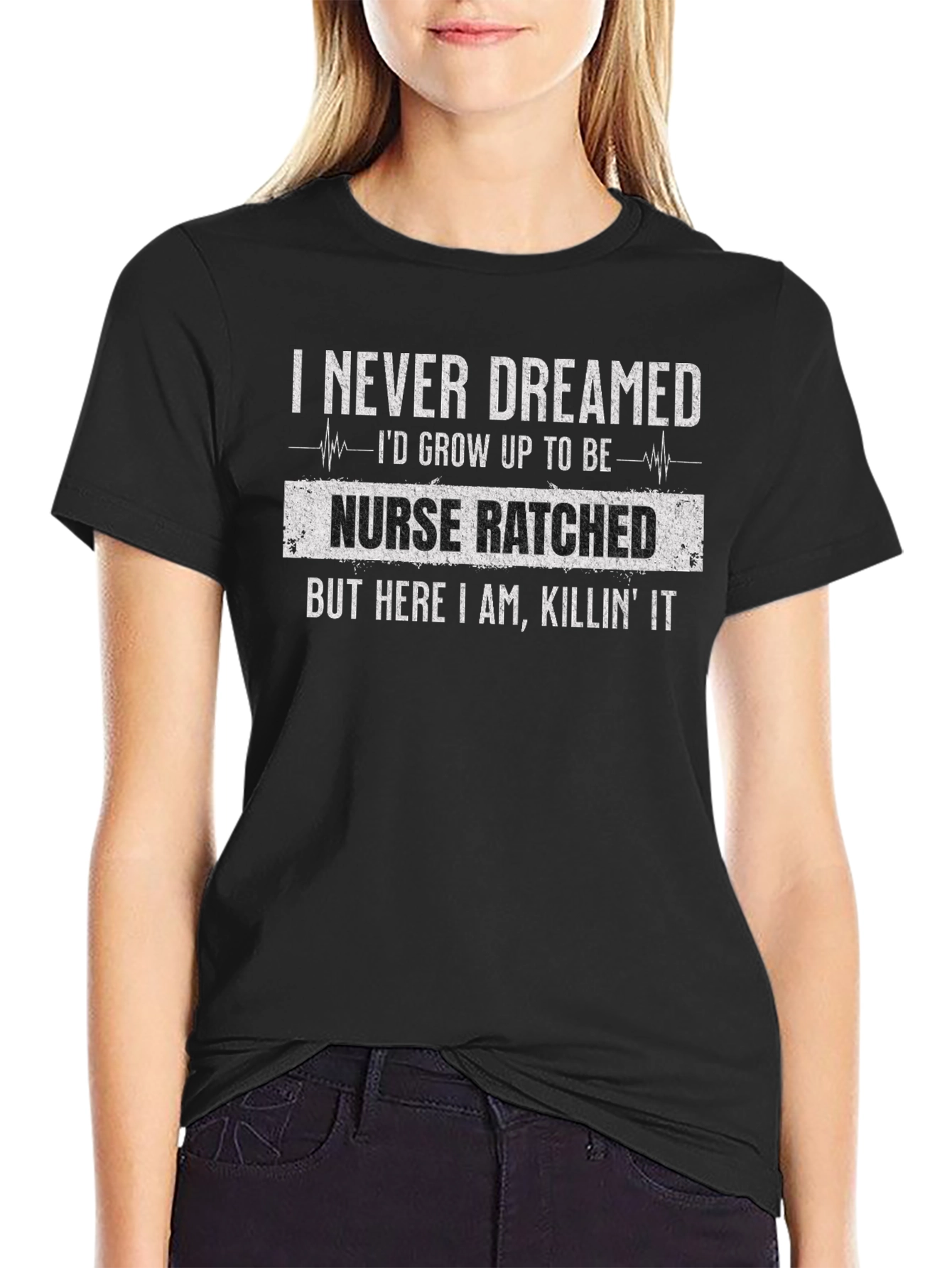 Nurse Ratched T-Shirt - Killing It RN Life