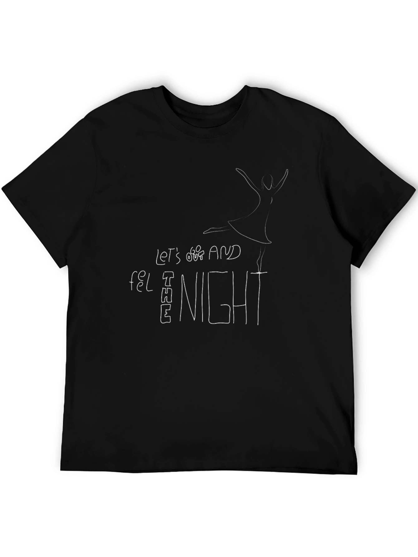 Lets Go Out and Feel The Night Graphic Tee