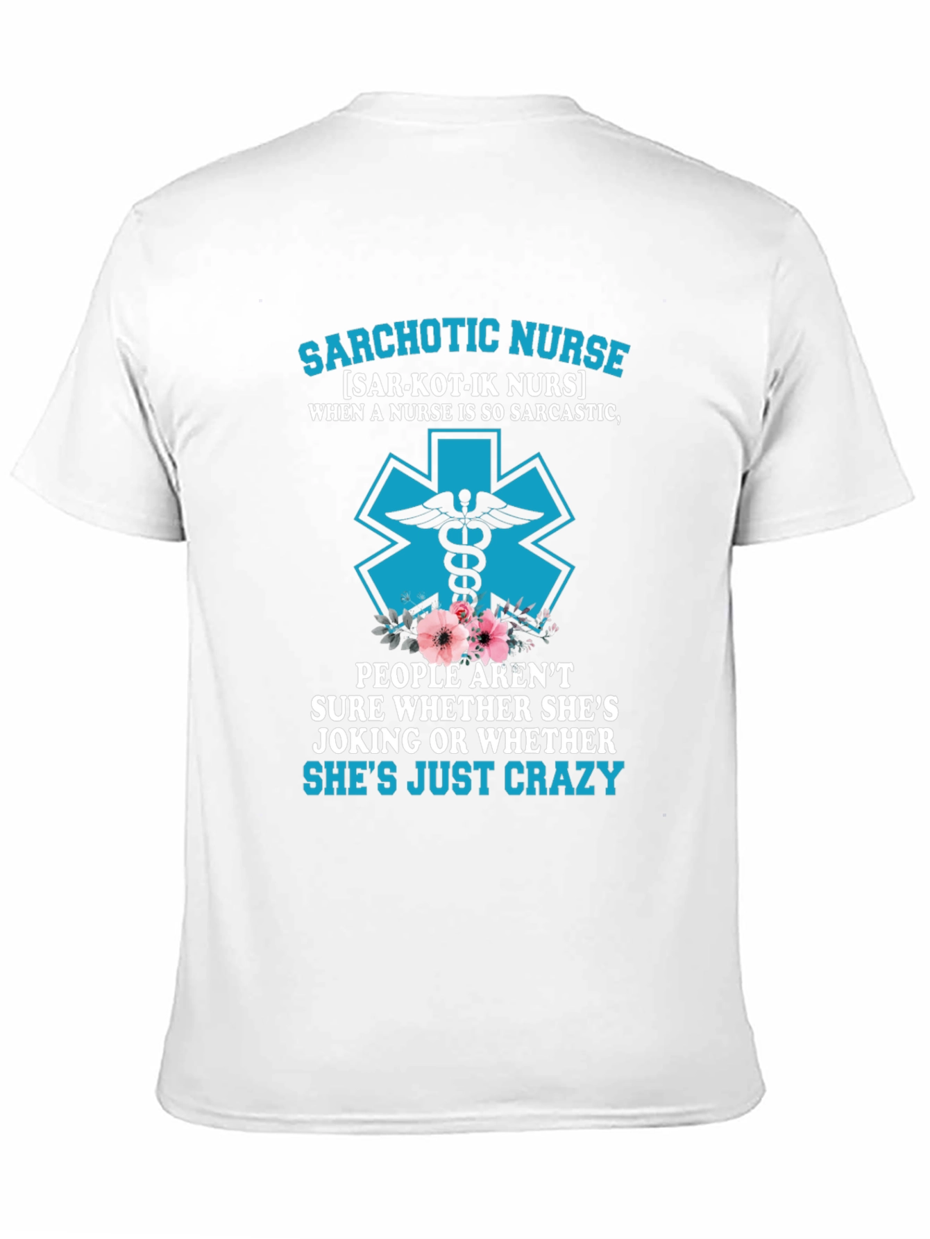 Sarchotic Nurse T-Shirt Funny Nurse Tee
