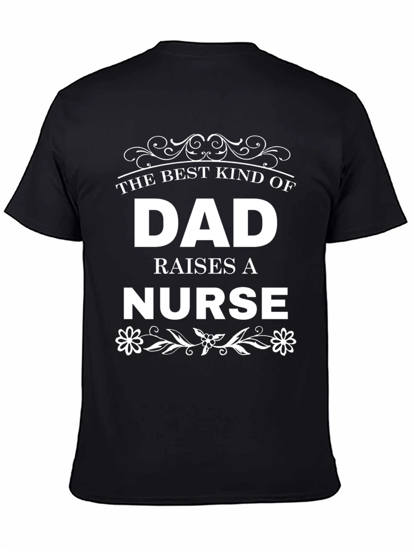 Best Dad Raises a Nurse Graphic Tee