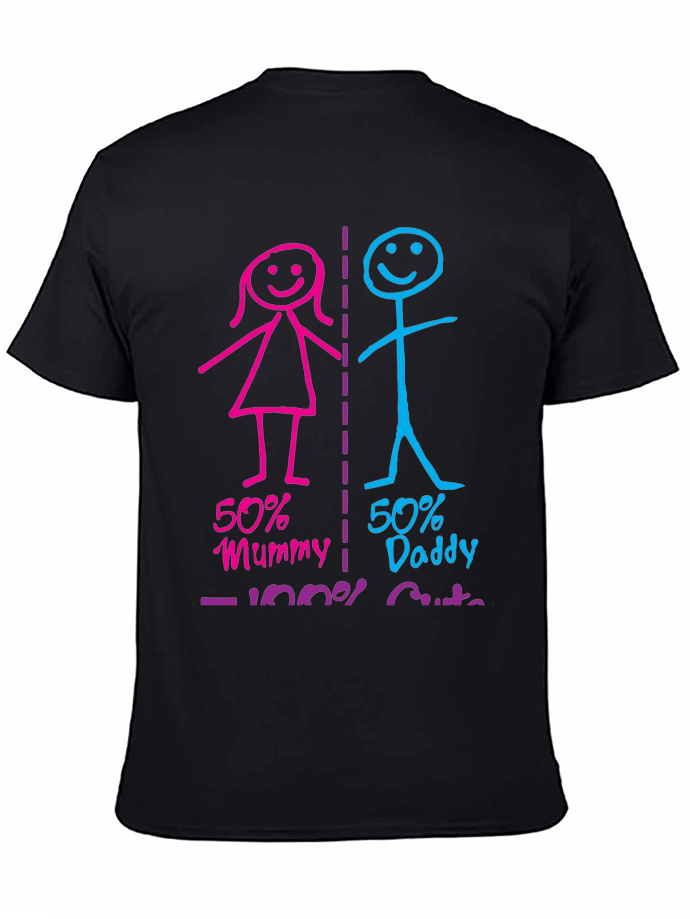 50% Mummy 50% Daddy 100% Cute Graphic T-Shirt