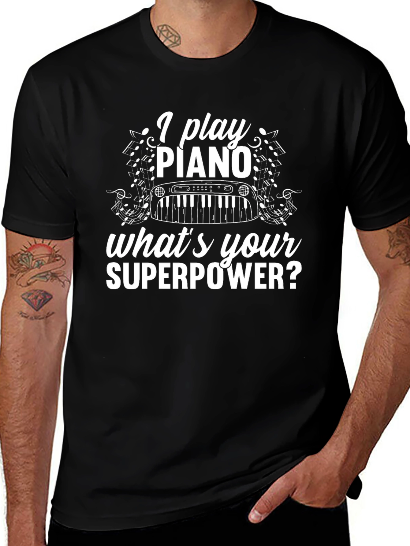 I Play Piano Whats Your Superpower? Black T-Shirt