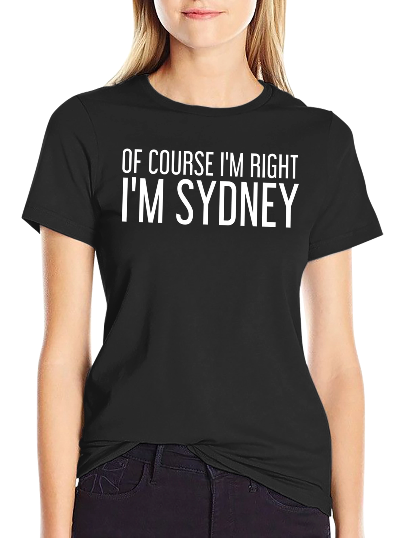 Of Course Im Right Im Sydney T-Shirt