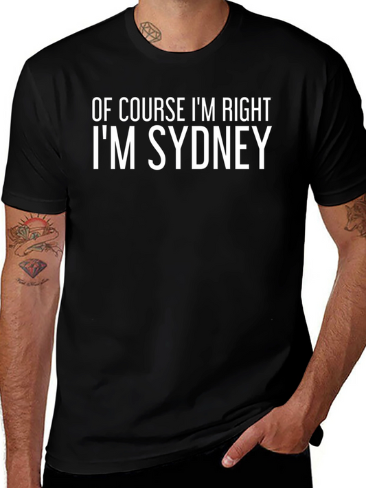 Of Course Im Right Im Sydney T-Shirt