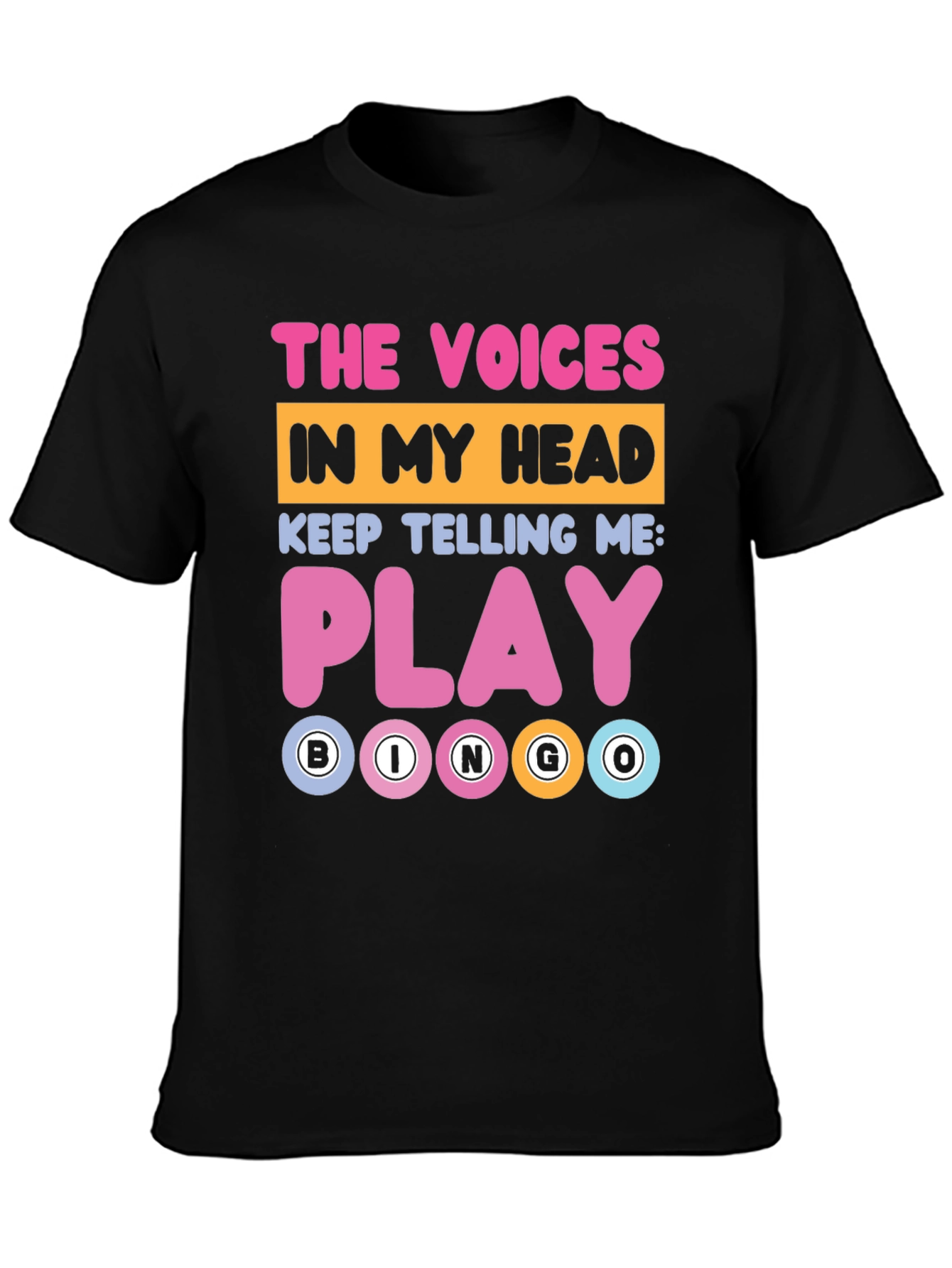 Funny Bingo T-Shirt: The Voices Say Play!